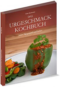 Rezension: Das Urgeschmack-Kochbuch Das Urgeschmack Kochbuch